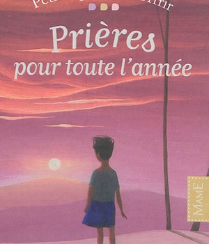 PRIERES POUR TOUTE L'ANNEE