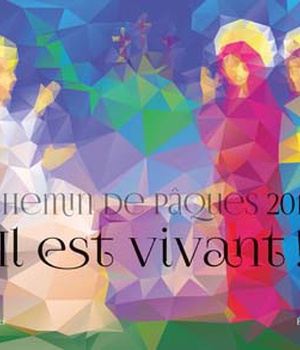 CHEMIN DE PAQUES 2016 - IL EST VIVANT !