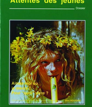 ATTENTES DES JEUNES. AIMEZ-MOI OU JE MEURS, POURQUOI VIVRE ?