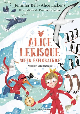 MISSION ANTARCTIQUE - TOME 2 - ALICE LERISQUE SUPER EXPLORATRICE