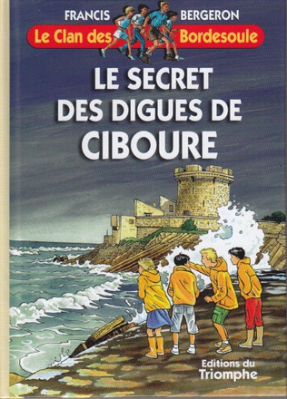 LE CLAN DES BORDESOULE - T26 - LE SECRET DES DIGUES DE CIBOURE