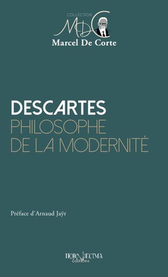 DESCARTES - PHILOSOPHE DE LA MODERNITE