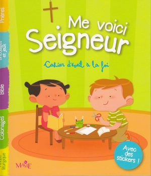 ME VOICI SEIGNEUR - CAHIER D'EVEIL A LA FOI