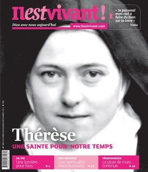 N 337 - IL EST VIVANT OCTOBRE/NOVEMBRE/DECEMBRE 2017 - THERESE UNE SAINTE POUR NOTRE TEMPS