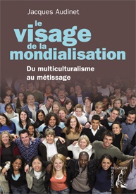 LE VISAGE DE LA MONDIALISATION - DU MULTICULTURALISME AU MET