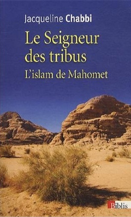 SEIGNEUR DES TRIBUS. L ISLAM DE MAHOMET (LE)