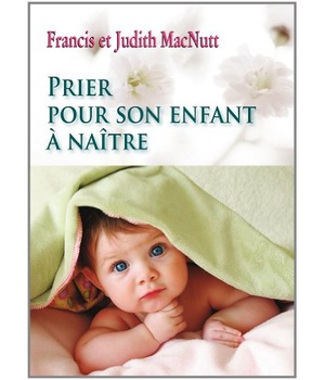 PRIER POUR SON ENFANT A NAITRE