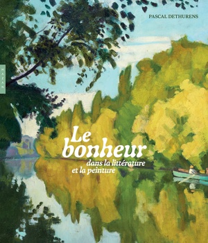 LE BONHEUR DANS LA LITTERATURE ET LA PEINTURE