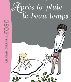 LA COMTESSE DE SEGUR - T21 - LA COMTESSE DE SEGUR 21 - APRES LA PLUIE LE BEAU TEMPS