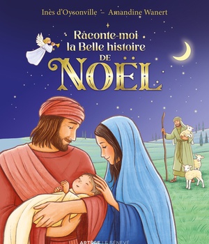 RACONTE-MOI LA BELLE HISTOIRE DE NOEL