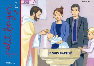 PETIT BERGER 115 - JE SUIS BAPTISE - JUIN 2020