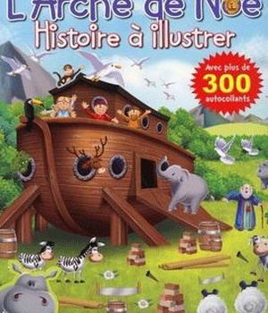 ARCHE DE NOE : HISTOIRE A ILLUSTRER