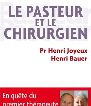 LE PASTEUR ET LE CHIRURGIEN - EN QUETE DU PREMIER THERAPEUTE