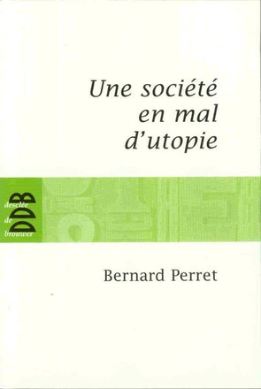UNE SOCIETE EN MAL D'UTOPIE - CHRONIQUES D'ACTUALITE