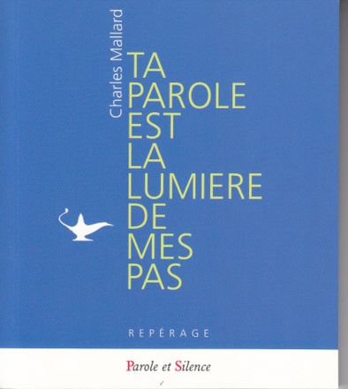 TA PAROLE EST LA LUMIERE DE MES PAS
