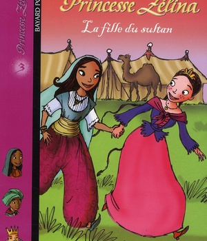 PRINCESSE ZELINA, TOME 03 - LA FILLE DU SULTAN
