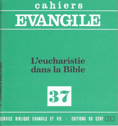 CAHIERS EVANGILE - NUMERO 37 L'EUCHARISTIE DANS LABIBLE
