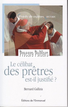 LE CELIBAT DES PRETRES EST-IL JUSTIFIE ?