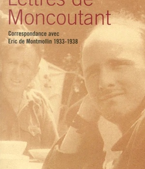 LETTRES DE MONCOUTANT - CORRESPONDANCE AVEC ERIC DE MONTMOLLIN, 1933-1938