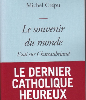 LE SOUVENIR DU MONDE - ESSAI SUR CHATEAUBRIAND