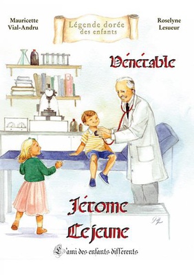 VENERABLE JEROME LEJEUNE - LAMI DES ENFANTS DIFFERENTS
