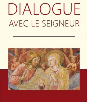 DIALOGUE AVEC LE SEIGNEUR