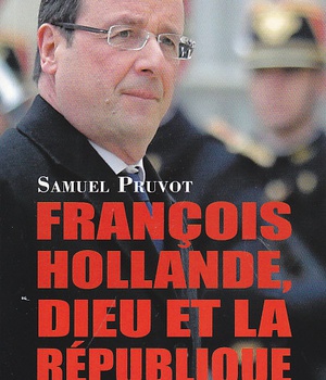 FRANCOIS HOLLANDE, DIEU ET LA REPUBLIQUE
