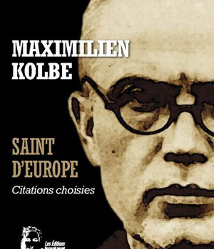MAXIMILIEN KOLBE - SAINT D'EUROPE - L5068 - CITATIONS CHOISIES