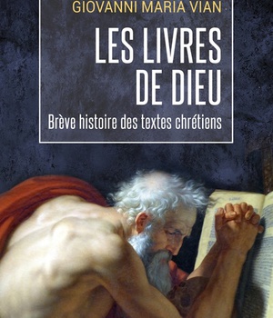 LES LIVRES DE DIEU - UNE BREVE HISTOIRE DES TEXTES CHRETIENS