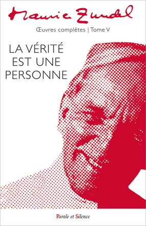 OEUVRES COMPLETES TOME 5 - LA VERITE EST UNE PERSONNE
