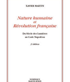 NATURE HUMAINE ET REVOLUTION FRANCAISE - DU SIECLE DES LUMIERES AU CODE NAPOLEON (3E EDITION REVUE)