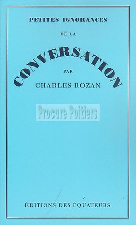 PETITES IGNORANCES DE LA CONVERSATION