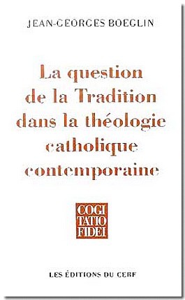 LA QUESTION DE LA TRADITION DANS LA THEOLOGIE CATHOLIQUE CONTEMPORAINE