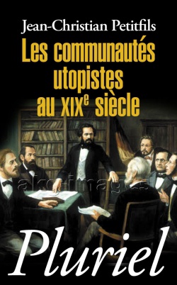 LES COMMUNAUTES UTOPISTES AU XIXE SIECLE