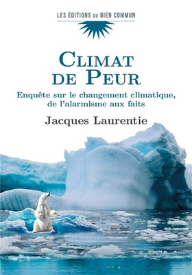 CLIMAT DE PEUR - ENQUETE SUR LE CHANGEMENT CLIMATIQUE, DE L ALARMISME AUX FAITS