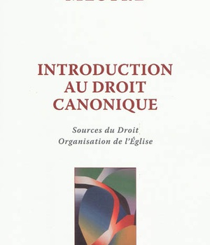 INTRODUCTION AU DROIT CANONIQUE : SOURCES DU DROIT ET ORGANISATION DE L'EGLISE