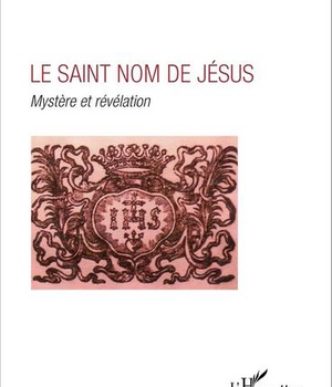 LE SAINT NOM DE JESUS - MYSTERE ET REVELATION