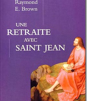 UNE RETRAITE AVEC SAINT JEAN