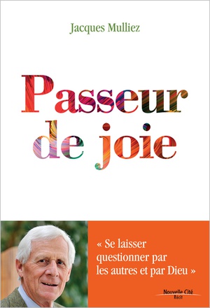 PASSEUR DE JOIE - SE LAISSER QUESTIONNER PAR LES AUTRES ET PAR DIEU