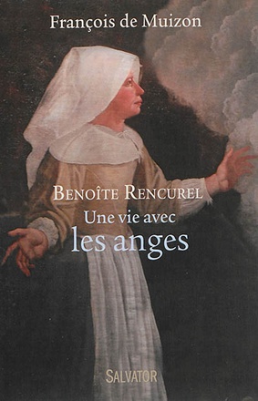 BENOITE RENCUREL, UNE VIE AVEC LES ANGES