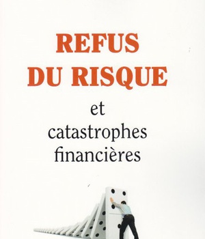 REFUS DU RISQUE ET CATASTROPHES FINANCIERES