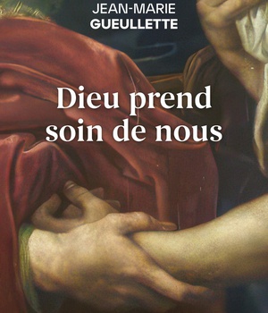 DIEU PREND SOIN DE NOUS - GOUTER LA VIE SPIRITUELLE AVEC SAINT FRANCOIS DE SALES