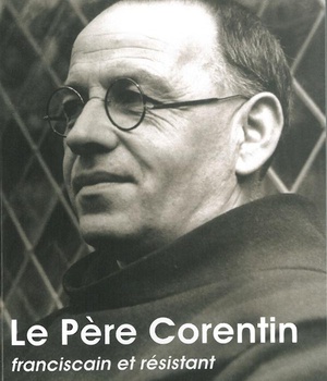 LE PERE CORENTIN, FRANCISCAIN ET RESISTANT (EDITION POCHE REVUE ET AUGMENTEE)