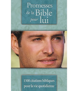 PROMESSES DE LA BIBLE  POUR LUI