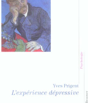 L'EXPERIENCE DEPRESSIVE - LA PAROLE D'UN PSYCHIATRE