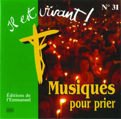 CD IL EST VIVANT ! MUSIQUES POUR PRIER N 1 - CD 31