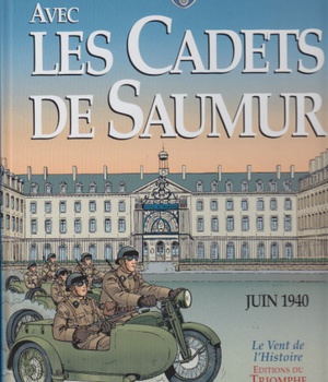 COMPAGNONS DE LA LIBERTE - AVEC LES CADETS DE SAUMUR JUIN 1940