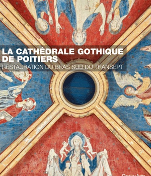 CATHEDRALE GOTHIQUE DE POITIERS (LA) - RESTAURATION DU BRAS SUD DU TRANSEPT