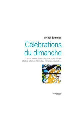 CELEBRATIONS DU DIMANCHE - LA GRANDE DIVERSITE DES EXPRESSIONS DE LA FOI CHRETIENNE: ORTHODOXE, CATH
