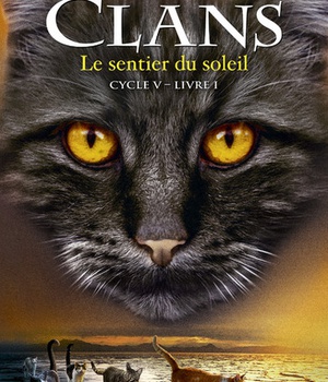 LA GUERRE DES CLANS - CYCLE V L'AUBE DES CLANS - TOME 1 LE SENTIER DU SOLEIL - VOL01